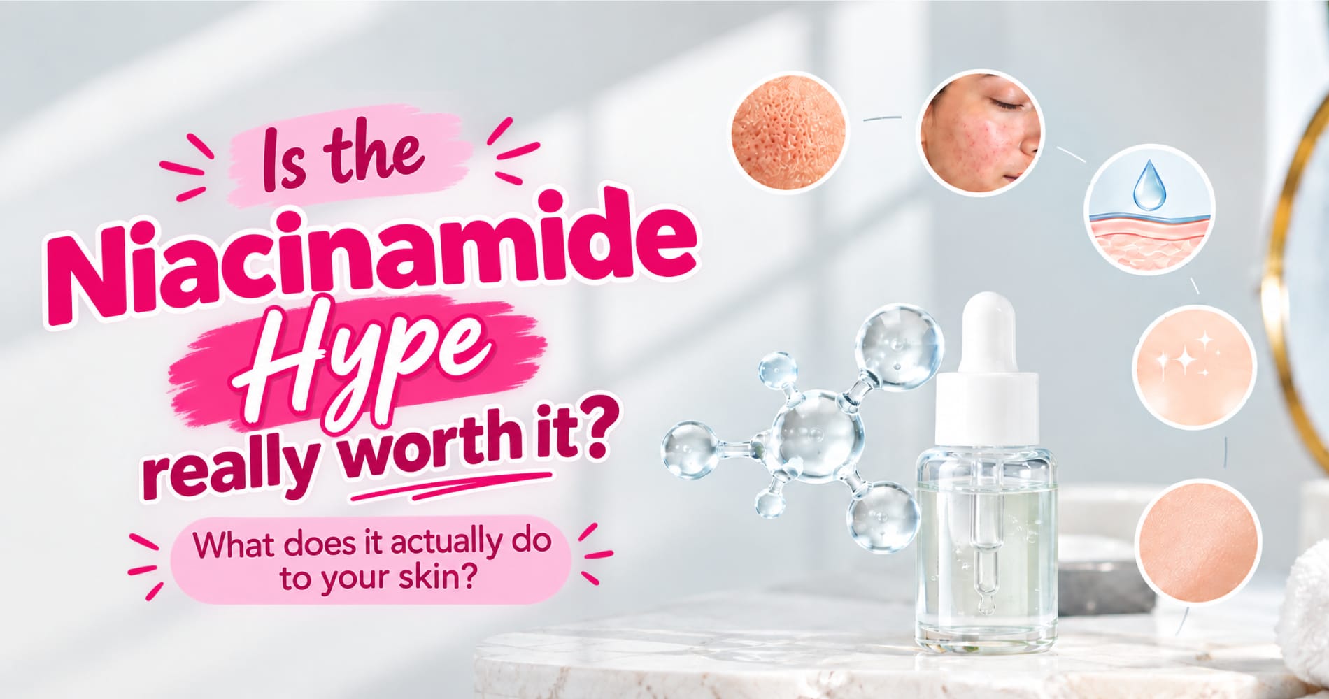 Niacinamide hype really worth it