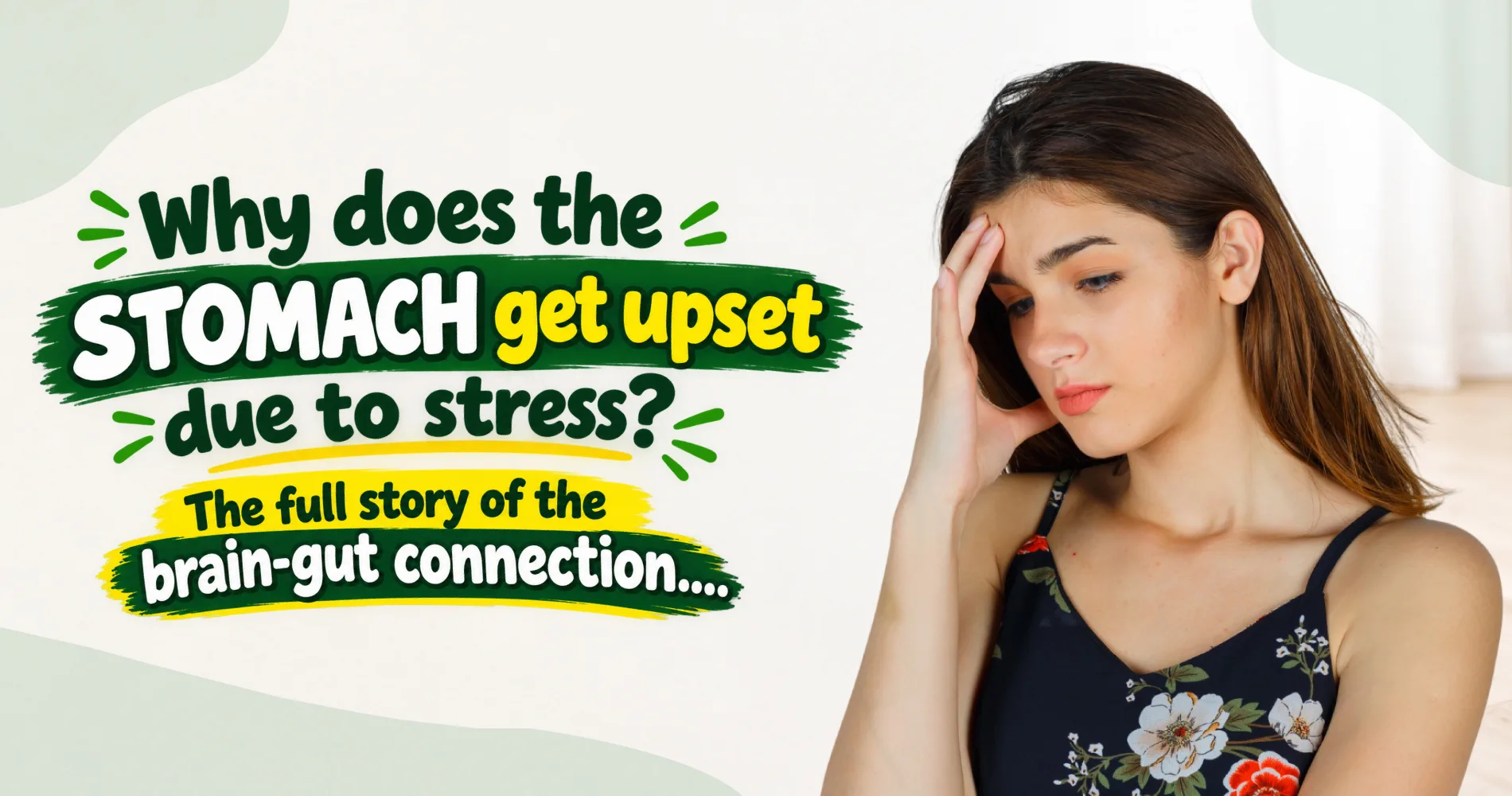 Why does the stomach get upset due to stress? The brain-gut connection….