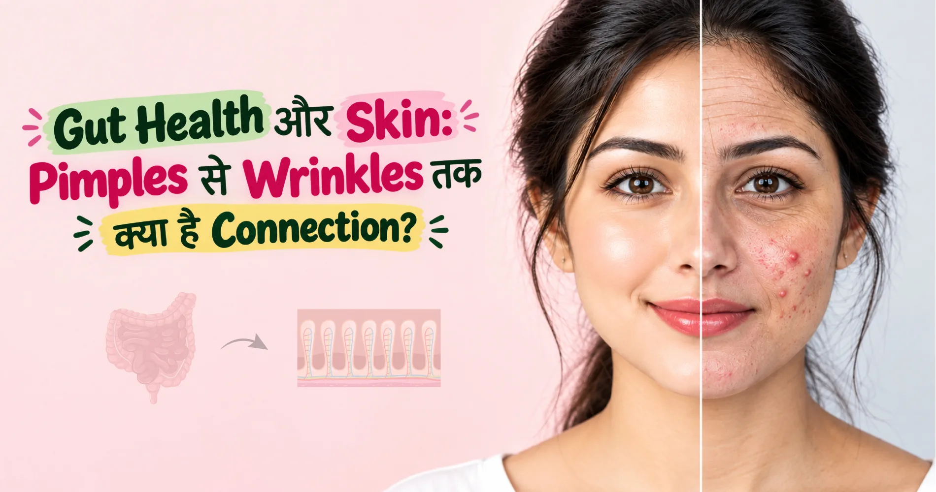 Gut Health और Skin: Pimples से Wrinkles तक क्या है Connection?